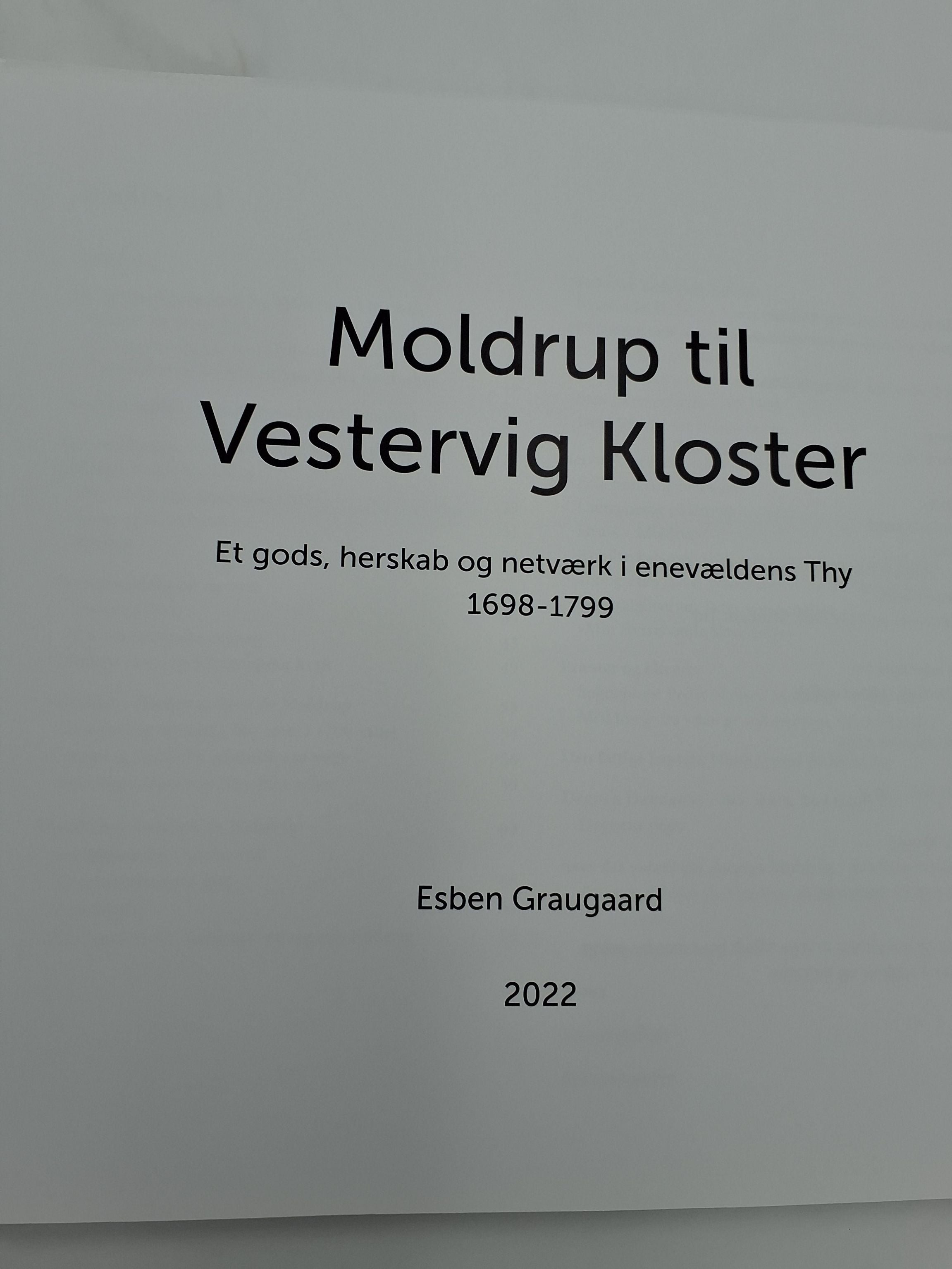 Moldrup til Vestervig Kloster . Et gods,herskab og netværk i enevældens Thy 1698-1799